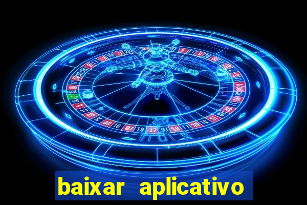 baixar aplicativo da estrela bet